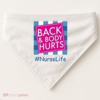 Nurse Back & Body Hurts Nurse Life Nursing USA-Made Doggie Bandana thumb 0