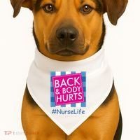 Nurse Back & Body Hurts Nurse Life Nursing USA-Made Doggie Bandana thumb 1