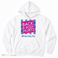 Nurse Back & Body Hurts Nurse Life Nursing Hoodie thumb 0