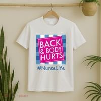 Nurse Back & Body Hurts Nurse Life Nursing T-Shirt thumb 2