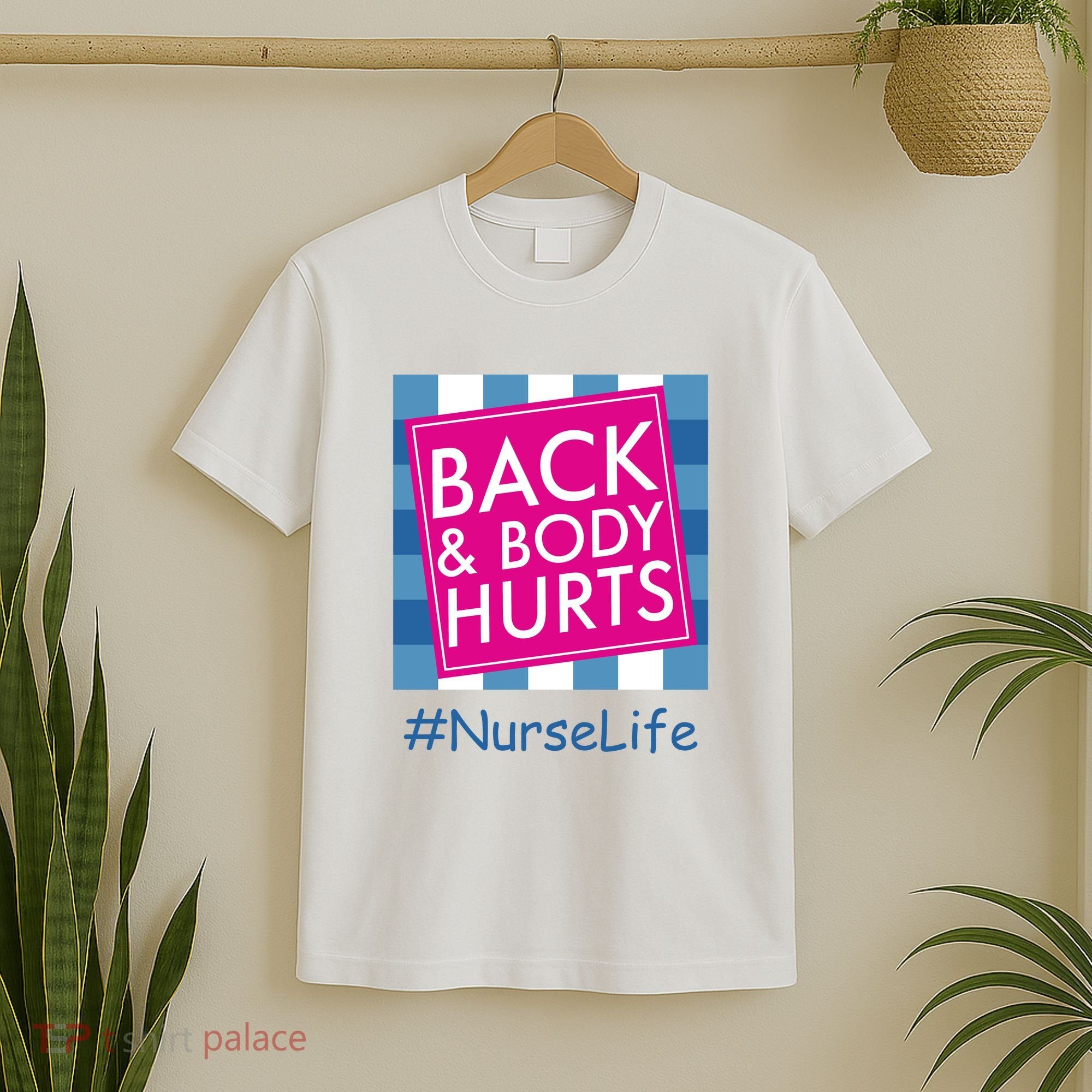 Nurse Back & Body Hurts Nurse Life Nursing T-Shirt