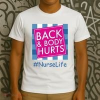 Nurse Back & Body Hurts Nurse Life Nursing T-Shirt thumb 3