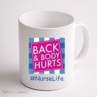 Nurse Back & Body Hurts Nurse Life Nursing Coffee Mug thumb 1