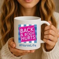 Nurse Back & Body Hurts Nurse Life Nursing Coffee Mug thumb 3