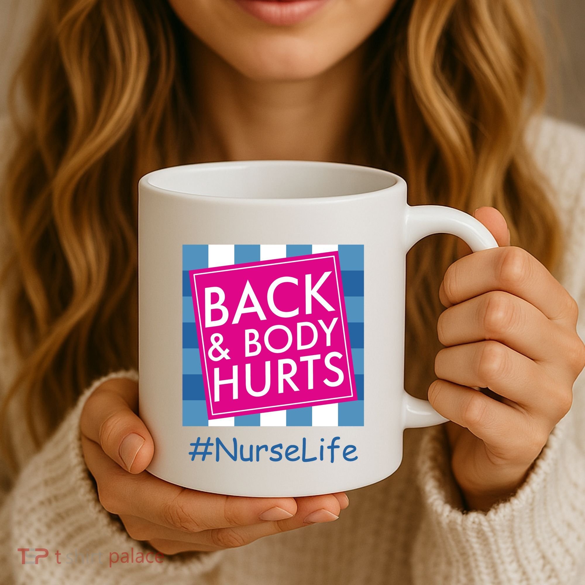 Nurse Back & Body Hurts Nurse Life Nursing Coffee Mug