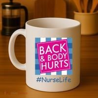 Nurse Back & Body Hurts Nurse Life Nursing Coffee Mug thumb 4