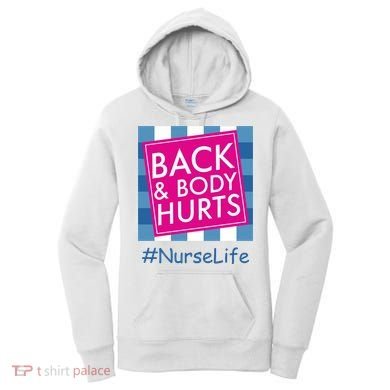 Nurse Back & Body Hurts Nurse Life Nursing Women's Hoodie
