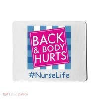 Nurse Back & Body Hurts Nurse Life Nursing Mousepad thumb 0