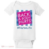 Nurse Back & Body Hurts Nurse Life Nursing Baby Bodysuit thumb 0