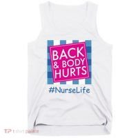 Nurse Back & Body Hurts Nurse Life Nursing Tank Top thumb 0