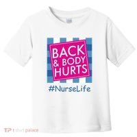Nurse Back & Body Hurts Nurse Life Nursing Toddler T-Shirt thumb 0