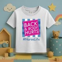 Nurse Back & Body Hurts Nurse Life Nursing Toddler T-Shirt thumb 3