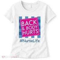 Nurse Back & Body Hurts Nurse Life Nursing Women's T-Shirt thumb 0