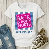 Nurse Back & Body Hurts Nurse Life Nursing Women's T-Shirt thumb 3