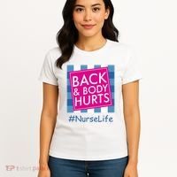 Nurse Back & Body Hurts Nurse Life Nursing Women's T-Shirt thumb 4