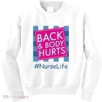 Nurse Back & Body Hurts Nurse Life Nursing Kids Sweatshirt thumb 0