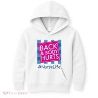 Nurse Back & Body Hurts Nurse Life Nursing Kids Hoodie thumb 0