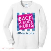 Nurse Back & Body Hurts Nurse Life Nursing Kids Long Sleeve Shirt thumb 0