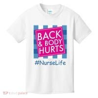 Nurse Back & Body Hurts Nurse Life Nursing Kids T-Shirt thumb 0