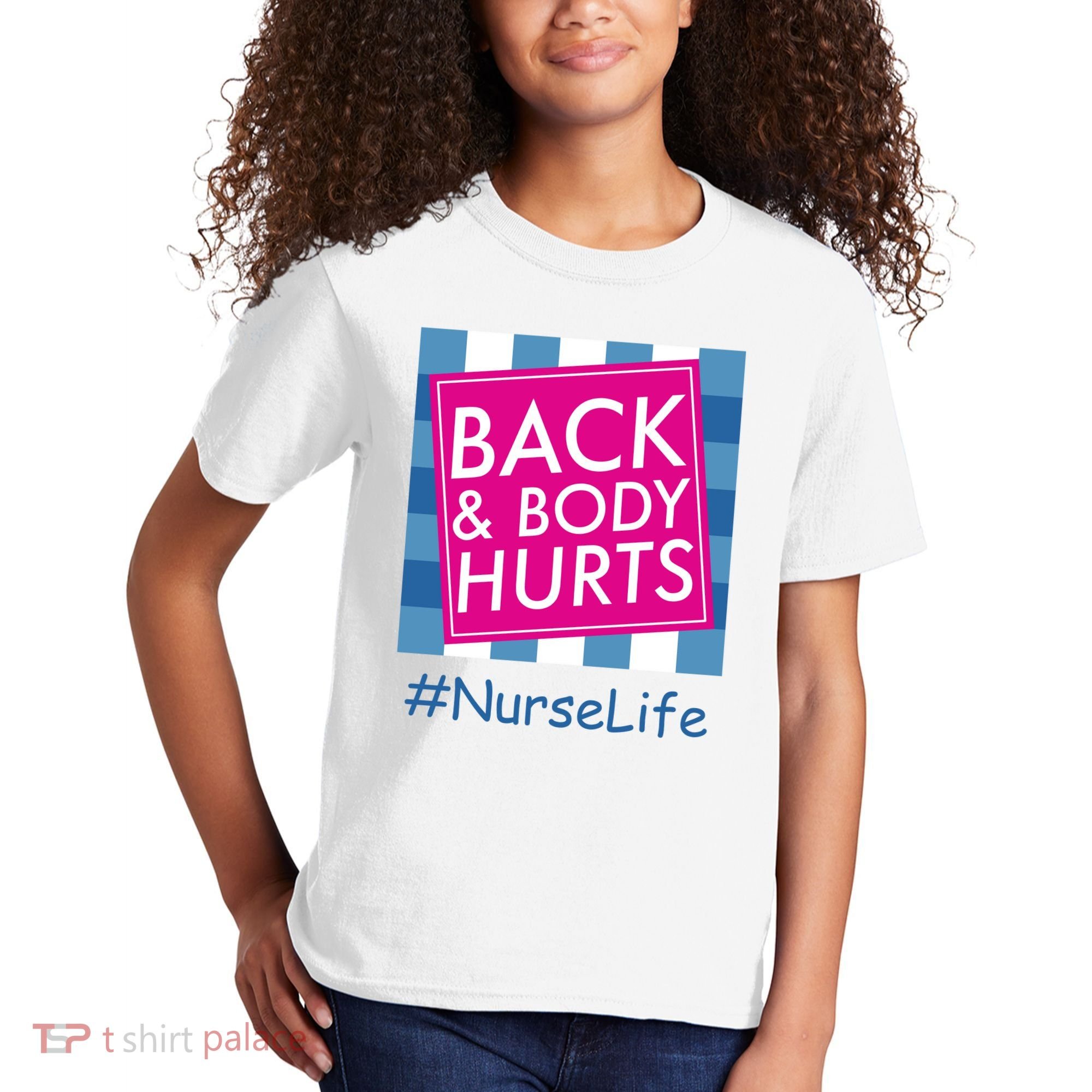 Nurse Back & Body Hurts Nurse Life Nursing Kids T-Shirt