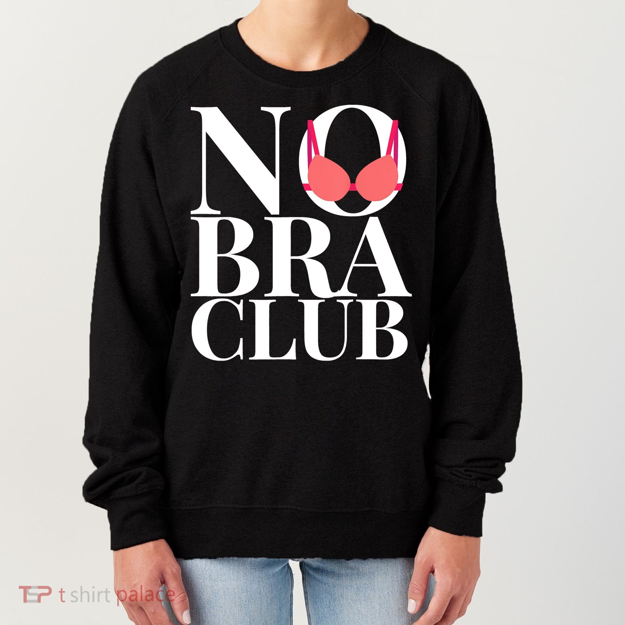 No Bra Club Women's Sweatshirt