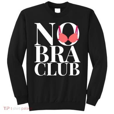 No Bra Club Sweatshirt