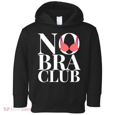 No Bra Club Toddler Hoodie