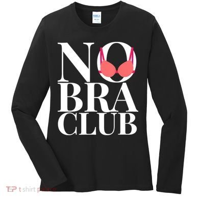 No Bra Club Women's Long Sleeve Shirt
