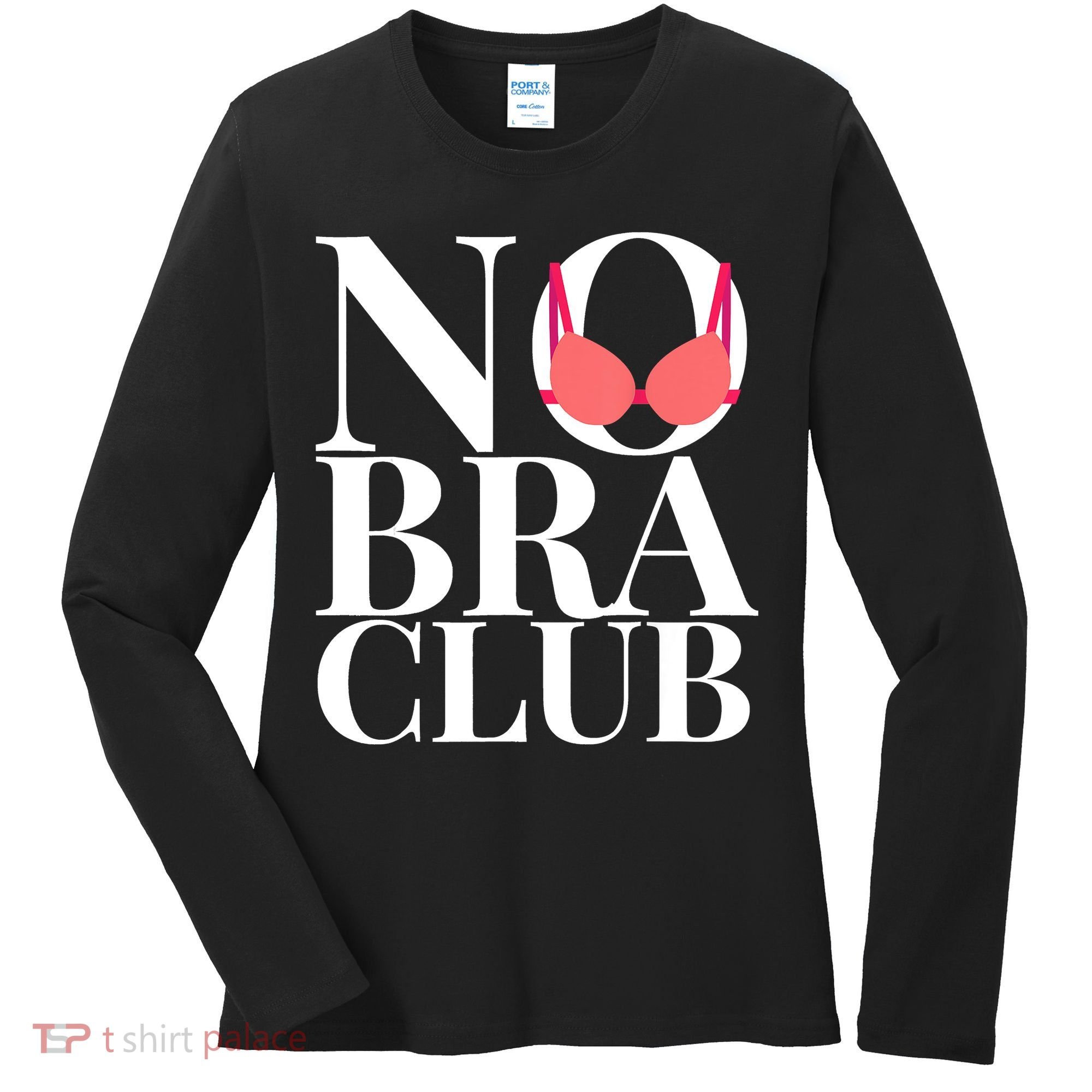 No Bra Club Women's Long Sleeve Shirt