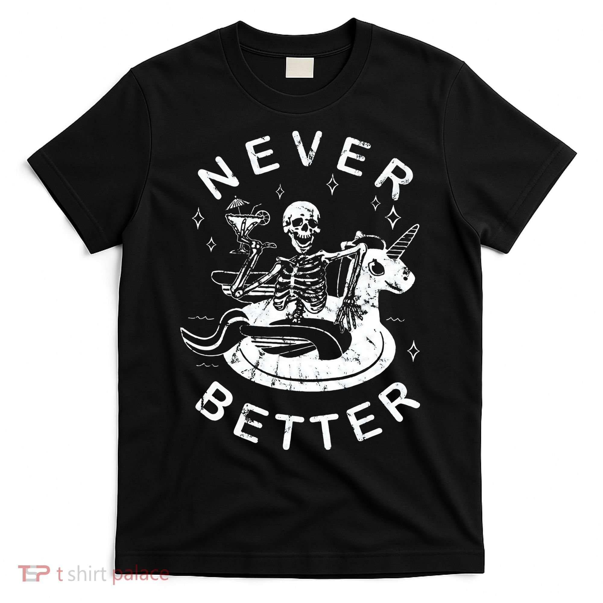 Never Better Chilling Skeleton Unicorn Swimming Float T-Shirt