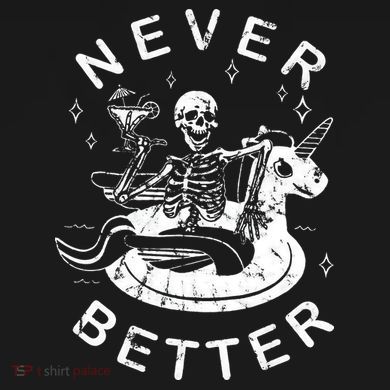 Never Better Chilling Skeleton Unicorn Swimming Float T-Shirt