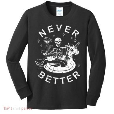 Never Better Chilling Skeleton Unicorn Swimming Float Kids Long Sleeve Shirt