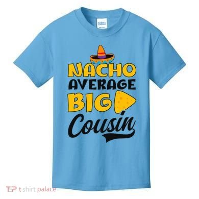 Nacho Big Cousin Design Cousin Crew Gift Kids T-Shirt