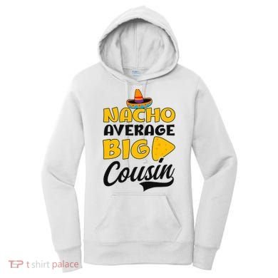 Nacho Big Cousin Design Cousin Crew Gift Women's Hoodie