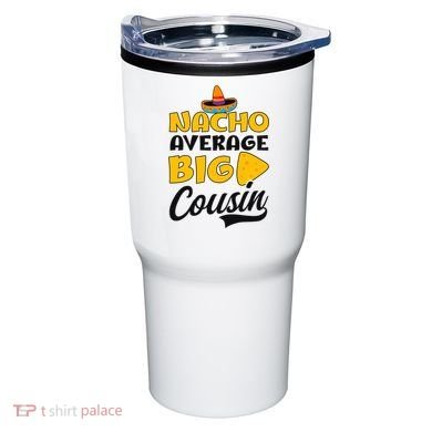 Nacho Big Cousin Design Cousin Crew Gift Tumbler