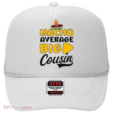 Nacho Big Cousin Design Cousin Crew Gift Hat
