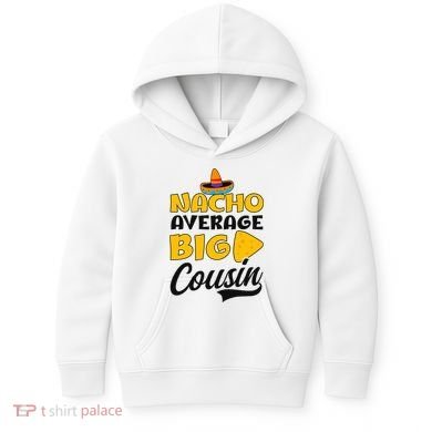 Nacho Big Cousin Design Cousin Crew Gift Kids Hoodie