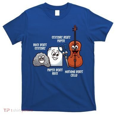 Nothing Beats Cello Rock Paper Scissors Gift For Cellist Gift T-Shirt
