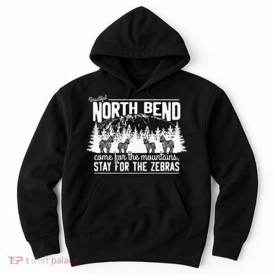 North Bend Come For The Mountains Stay For The Zebras Hoodie