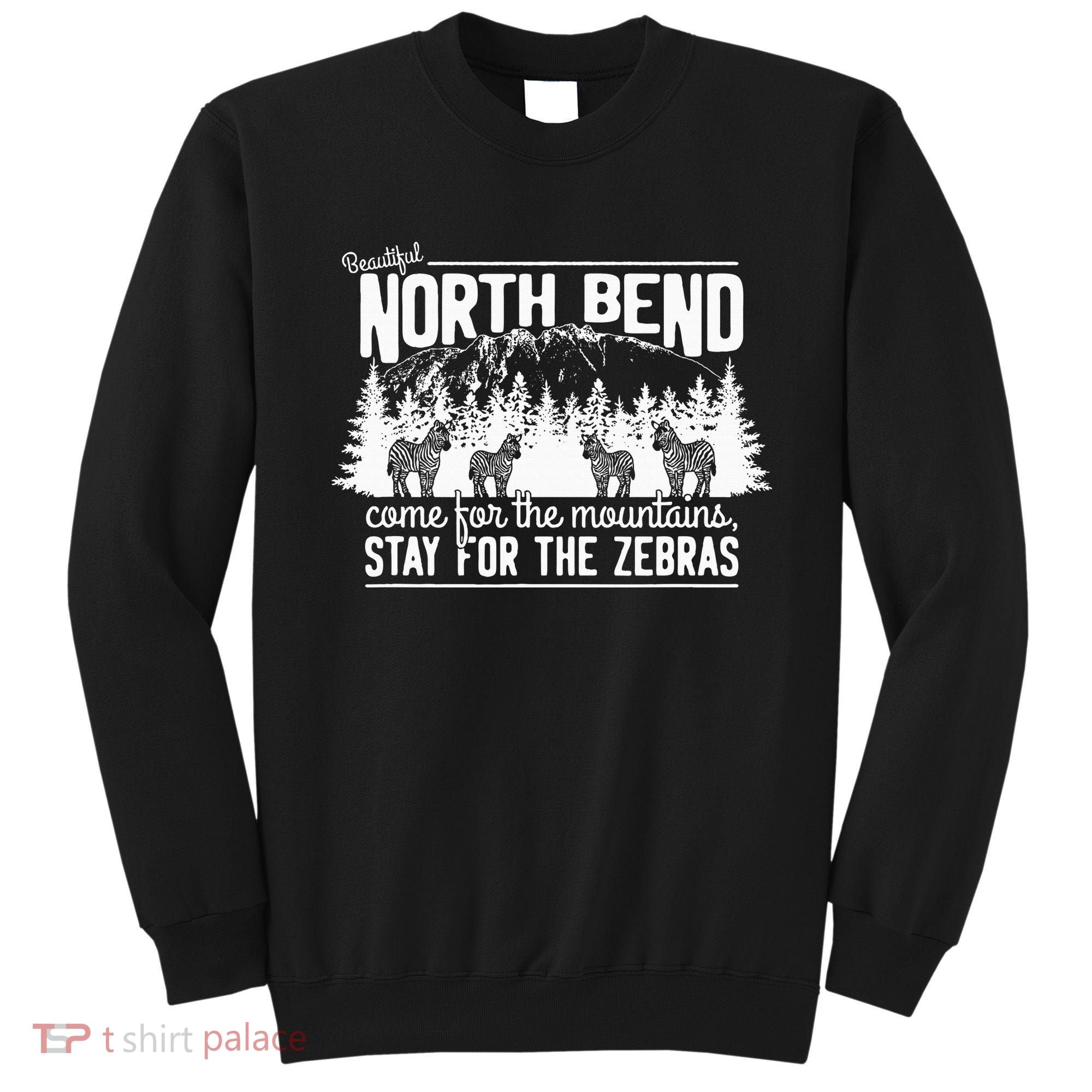 North Bend Come For The Mountains Stay For The Zebras Sweatshirt