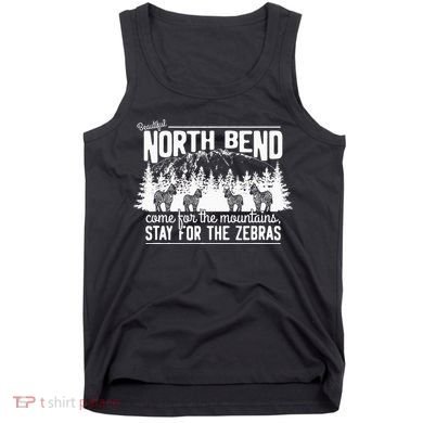 North Bend Come For The Mountains Stay For The Zebras Tank Top