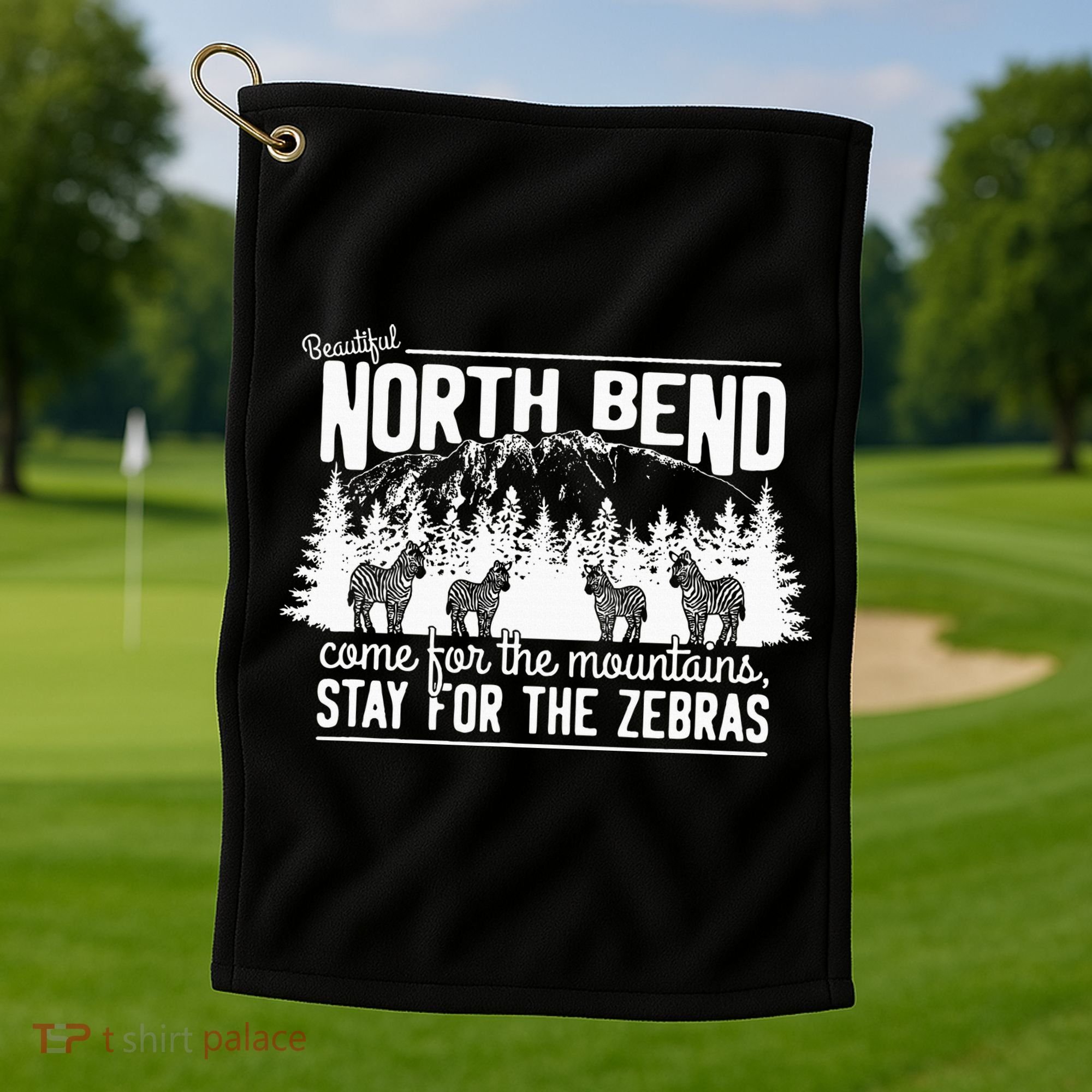 North Bend Come For The Mountains Stay For The Zebras Golf Towel