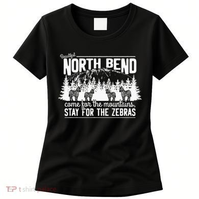 North Bend Come For The Mountains Stay For The Zebras Women's T-Shirt