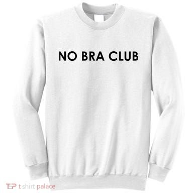 No Bra Club Sweatshirt
