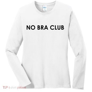 No Bra Club Women's Long Sleeve Shirt