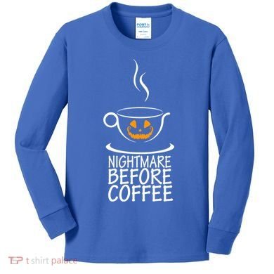 Nightmare Before Coffee Halloween Gift Kids Long Sleeve Shirt