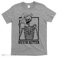 Never Better Funny Skeleton Coffee T-Shirt thumb 0