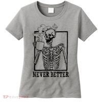 Never Better Funny Skeleton Coffee Women's T-Shirt thumb 0