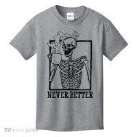 Never Better Funny Skeleton Coffee Kids T-Shirt thumb 0