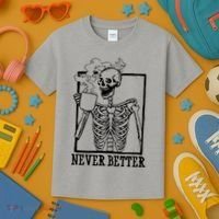 Never Better Funny Skeleton Coffee Kids T-Shirt thumb 3